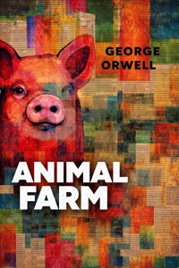 Animal Farm: A Fairy Story - George Orwell - ebook