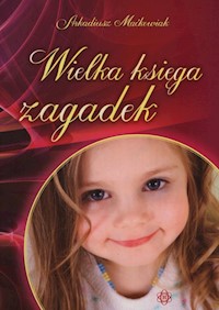 Wielka księga zagadek - Maćkowiak Arkadiusz - książka