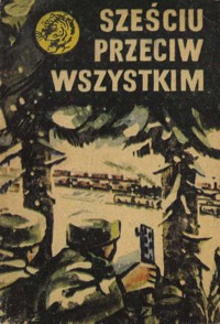 Sześciu przeciw wszystkim - Zenon Borkowski - ebook