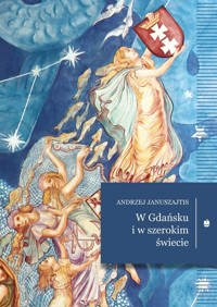 W Gdańsku i w szerokim świecie - Januszajtis Andrzej - ebook + książka