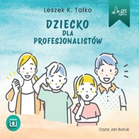 Dziecko dla profesjonalistów - Leszek Talko - audiobook