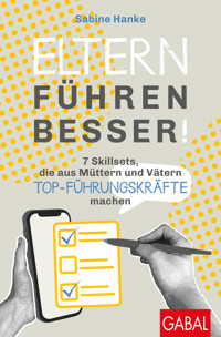 Eltern führen besser! - Sabine Hanke - ebook