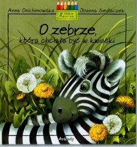 O zebrze, która chciała być w kwiatki - Anna Onichimowska, Joanna Sedlaczek - ebook