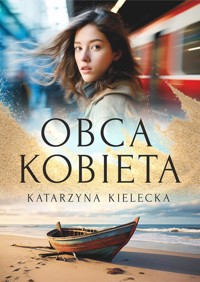 Obca kobieta - Katarzyna Kielecka - ebook + audiobook + książka