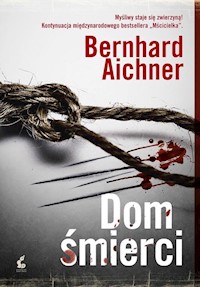Dom śmierci - Bernhard Aichner - książka