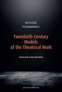 Twentieth-Century Models of the Theatrical Work - Krzysztof Pleśniarowicz - książka