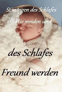 Störungen des Schlafes effektiv meiden und des Schlafes Freund Werden - Domagoj Soldan - ebook