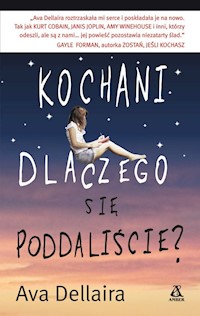 Kochani dlaczego się poddaliście? - Ava Dellaira - książka