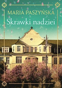 Skrawki nadziei - Maria Paszyńska - ebook + książka