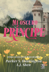 Mi oscuro príncipe - Parker S. Huntington, L. J. Shen - ebook