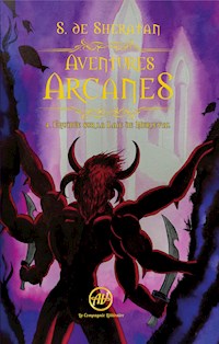Aventures Arcanes - Tome 4 - S. de Sheratan - ebook