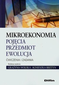 Mikroekonomia Pojęcia przedmiot ewolucja Ćwiczenia i zadania -  - książka