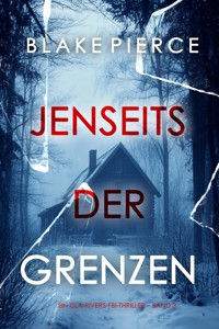 Jenseits der Grenzen (Ein Isla-Rivers-FBI-Thriller – Band 3) - Blake Pierce - ebook