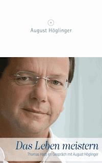 Das Leben meistern - Dr. August Höglinger - ebook