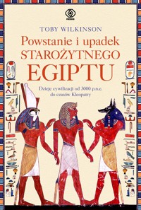Powstanie i upadek starożytnego Egiptu - Toby Wilkinson - ebook + książka