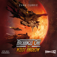 Archangel One. Tom 2. Wzlot Aniołów - Evan Currie - audiobook