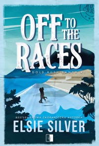 Off to the Races. Seria Gold Rush Ranch. Tom 1 - Elsie Silver - ebook + audiobook + książka