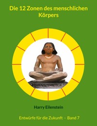 Die 12 Zonen des menschlichen Körpers - Harry Eilenstein - ebook