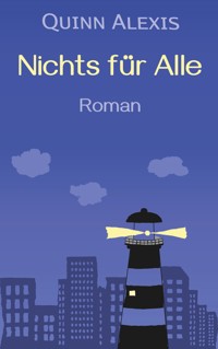 Nichts für Alle - Quinn Alexis - ebook