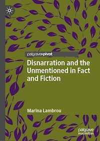 Disnarration and the Unmentioned in Fact and Fiction - Marina Lambrou - ebook