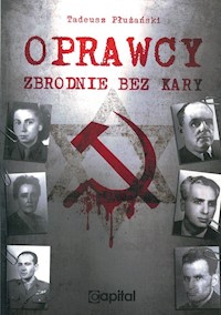 Oprawcy Zbrodnie bez kary - Tadeusz Płużański - książka