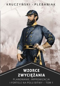 Wzorce zwyciężania. Planowanie, improwizacja i fortele na polu bitwy. Tom 1 - Piotr Plebaniak - ebook + książka