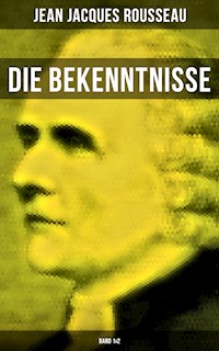 Die Bekenntnisse (Band 1&2) - Jean Jacques Rousseau - ebook