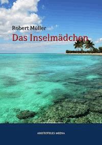 Das Inselmädchen - Robert Muller - ebook