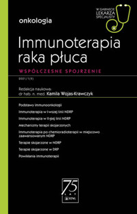 Immunoterapia raka płuca. W gabinecie lekarza specjalisty. - Kamila Wojas-Krawczyk - książka