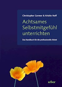 Achtsames Selbstmitgefühl unterrichten - Christopher Germer - ebook