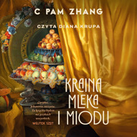 Kraina mleka i miodu - C Pam Zhang - ebook + audiobook