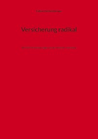 Versicherung radikal - Fabian Herbolzheimer - ebook