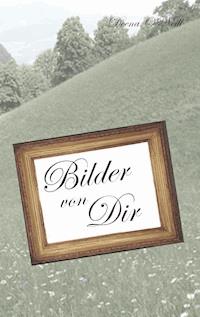 Bilder von Dir - Deena O´Neill - ebook