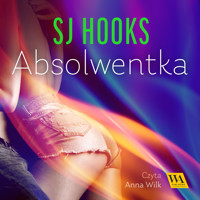 Absolwentka - S.J. Hooks - ebook + audiobook