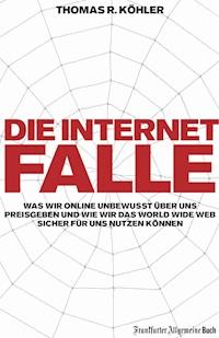 Die Internetfalle - Thomas R. Köhler - ebook