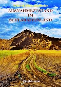 AUSNAHMEZUSTAND IM SCHLARAFFENLAND - Erhard Schümmelfeder - ebook