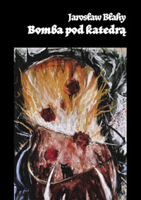 Bomba pod katedrą - Błahy Jarosław - ebook + książka