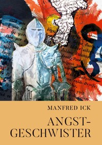 Angstgeschwister - Manfred Ick - ebook