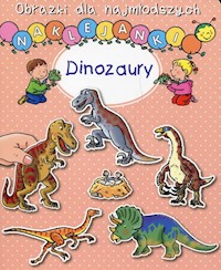 Obrazki dla najmłodszych Naklejanki Dinozaury - Beaumont Emilie - książka