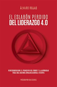 El eslabón perdido del liderazgo 4.0 - Álvaro Rojas - ebook