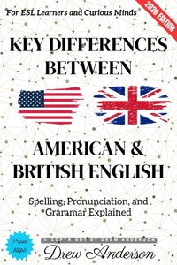 Key Differences Between American & British English: - Drew Anderson - ebook