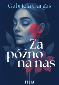 Za późno na nas - Gabriela Gargaś - ebook + audiobook + książka