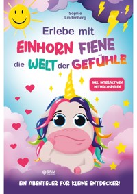 Erlebe mit Einhorn Fiene die Welt der Gefühle - Sophie Lindenberg - ebook