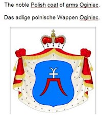 The noble Polish coat of arms Oginiec. Das adlige polnische Wappen Oginiec. - Werner Zurek - ebook