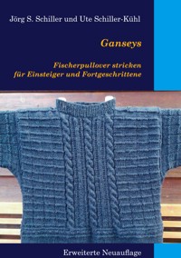 Ganseys - Fischerpullover stricken für Einsteiger und Fortgeschrittene - Jörg S. Schiller - ebook