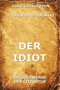 Der Idiot - Fjodor  Dostojewski - ebook