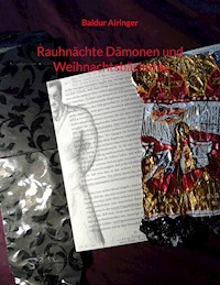 Rauhnächte Dämonen und Weihnachtsbäckerei - Baldur Airinger - ebook