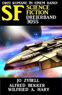 Science Fiction Dreierband 3055 - Alfred Bekker - ebook