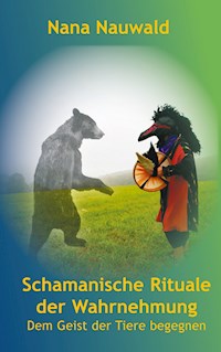 Schamanische Rituale der Wahrnehmung - Nana Nauwald - ebook