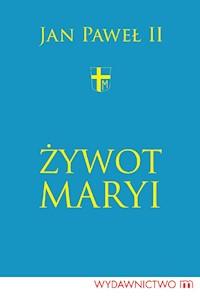 Żywot Maryi - św. Jan Paweł II - ebook